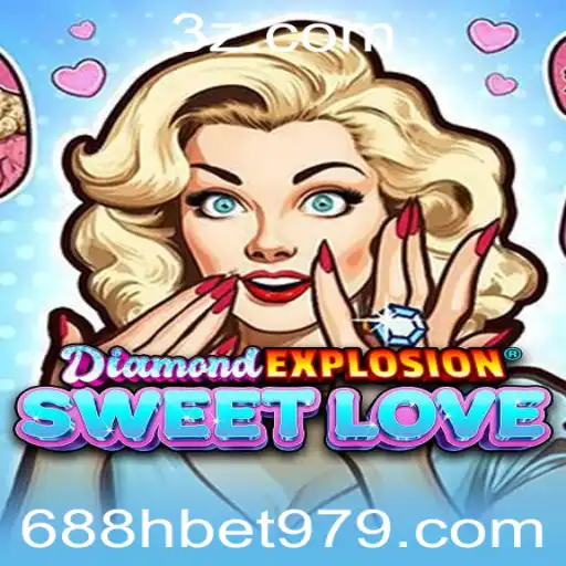 Descubra o Universo de DiamondExplosionSweetLove e a Emoção da Aposta 688h Bet